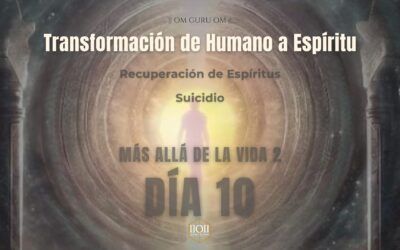 Más Allá de la Vida 2 – Día 10