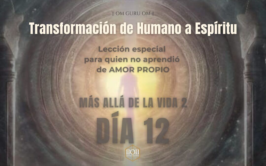 Más Allá de la Vida 2 – Día 12